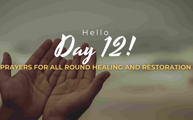  PRAYERS FOR ALL ROUND HEALING AND RESTORATION