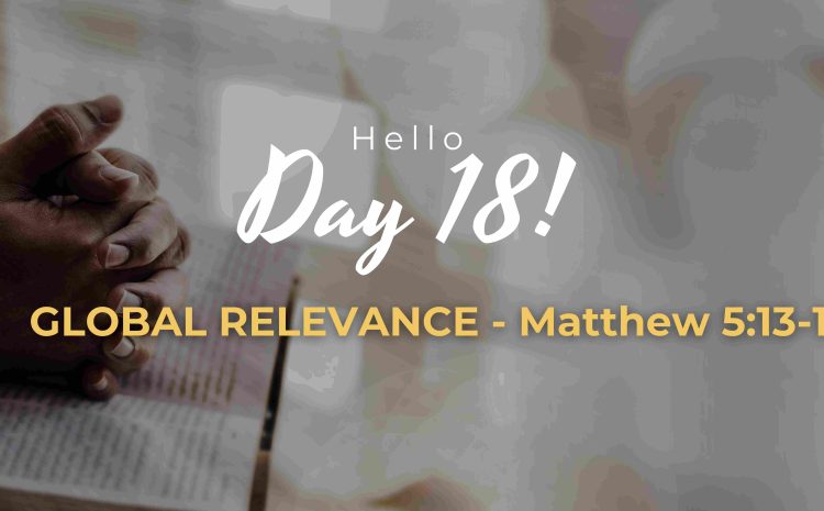  GLOBAL RELEVANCE – Matthew 5:13-16 